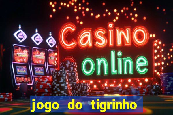 jogo do tigrinho com deposito de 5 reais